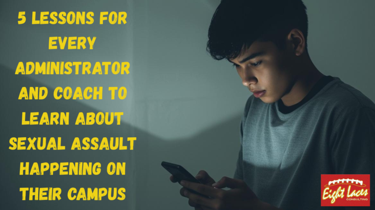 5 Lessons for Every Administrator and Coach to Learn About Sexual Assault Happening on Their Campus